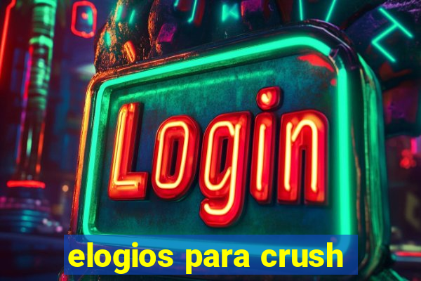 elogios para crush